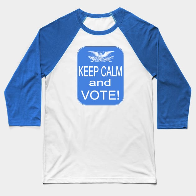 Keep Calm and VOTE! Baseball T-Shirt by Jan4insight TeeStore